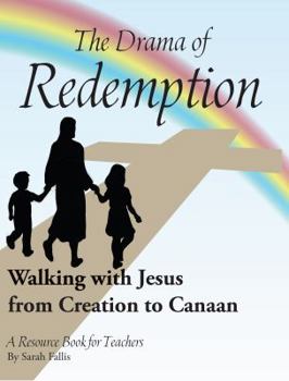 Paperback The Drama of Redemption: Walking with Jesus from Creation to Canaan Book