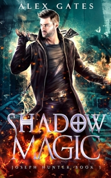 Paperback Shadow Magic: A Joseph Hunter Novel: Book 3 Book