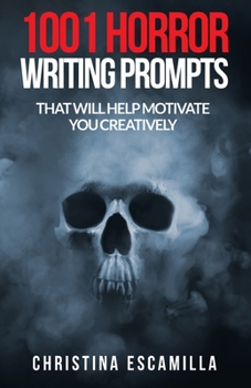 Paperback 1001 Horror Writing Prompts: That Will Help Motivate You Creatively Book