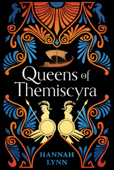 Queens of Themiscyra - Book #3 of the Grecian Women Trilogy