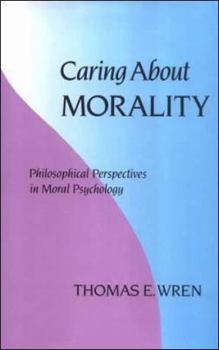Hardcover Caring about Morality: Philosophical Perspectives in Moral Psychology Book