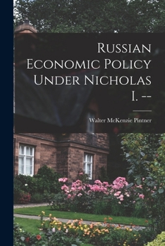 Paperback Russian Economic Policy Under Nicholas I. -- Book