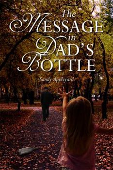 Paperback The Message in Dad's Bottle Book