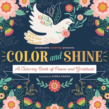 Paperback Zendoodle Coloring Presents: Color & Shine: A Coloring Book of Peace and Gratitude Book