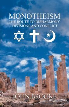 Paperback Monotheism, the route to disharmony, divisions and conflict Book