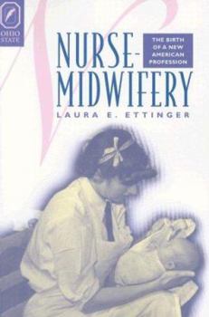 Paperback Nurse-Midwifery: The Birth of a New American Profession Book