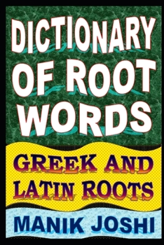 Paperback Dictionary of Root Words: Greek and Latin Roots Book