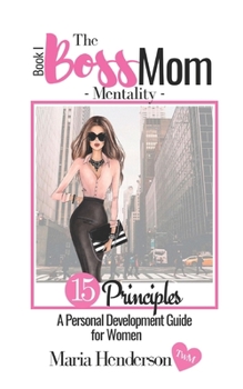 Paperback The Boss Mom Mentality: A Personal Development Guide for Modern Day Momma's Book