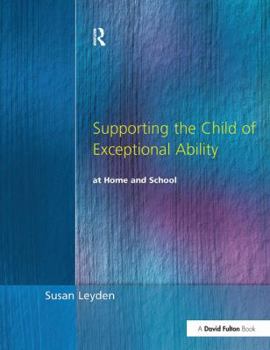 Hardcover Supporting the Child of Exceptional Ability at Home and School Book