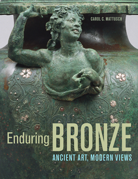 Paperback Enduring Bronze: Ancient Art, Modern Views Book