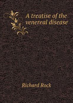 Paperback A treatise of the venereal disease Book