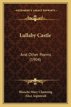 Paperback Lullaby Castle: And Other Poems (1904) Book