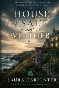 House of Salt and Weather (EMERALD HARBOUR / IRISH COMMUNITY SELECTION)