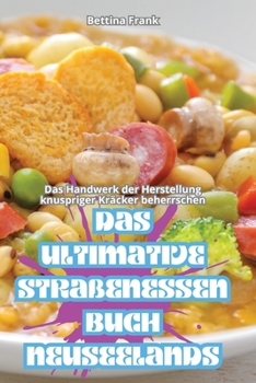 Paperback Das Ultimative Straßenessen-Buch Neuseelands [German] Book