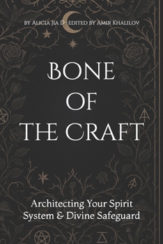 Bone of the Craft: Architecting Your Spirit System & Divine Safeguard