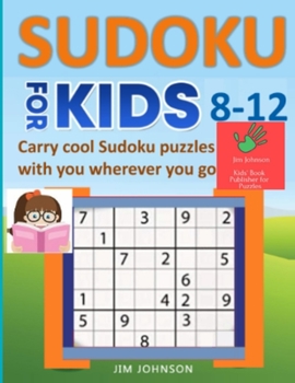 Paperback SUDOKU FOR KIDS 8-12 - Carry cool Sudoku puzzles with you wherever you go [Large Print] Book