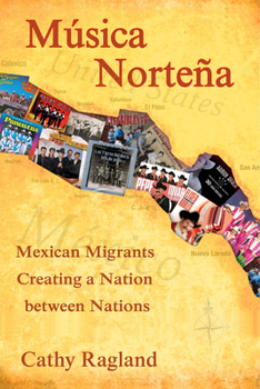 Hardcover Musica Nortena: Mexican Americans Creating a Nation Between Nations Book