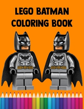 Paperback Lego Batman Coloring Book: Great Coloring Book Gift for Kids Book