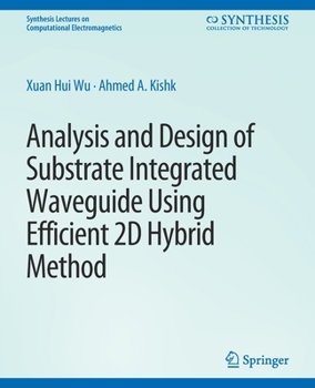 Paperback Analysis and Design of Substrate Integrated Waveguide Using Efficient 2D Hybrid Method Book