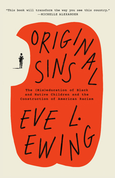 Original Sins: The (Mis)education of Black and Native Children and the Construction of American Racism