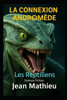 Paperback La Connexion Andromède Les Reptiliens: Science Fiction [French] Book