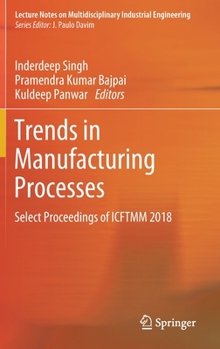 Hardcover Trends in Manufacturing Processes: Select Proceedings of Icftmm 2018 Book