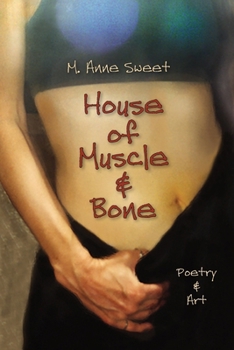 Paperback House of Muscle & Bone: Poetry & Art Book