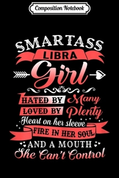 Composition Notebook: Woman Smartass Libra Girl Libra Girl Gift Journal/Notebook Blank Lined Ruled 6x9 100 Pages