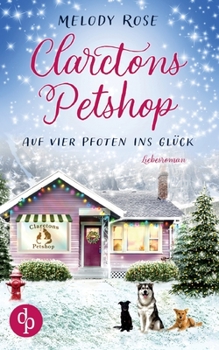 Paperback Clarctons Petshop: Auf vier Pfoten ins Gl?ck [German] Book