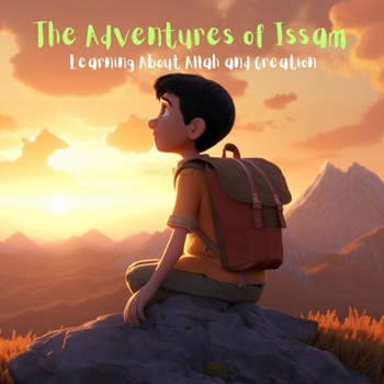 Paperback The Adventures of Issam: Learning about Allah and creation Book