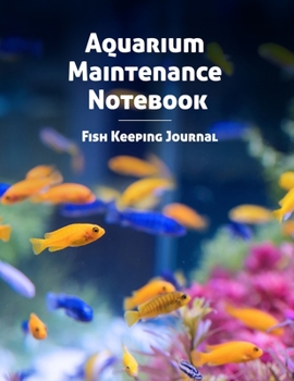 Aquarium Maintenance Notebook Fish Keeping Journal: Tank Aquarium Log Book | Goldfish Design