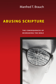 Paperback Abusing Scripture: The Consequences of Misreading the Bible Book