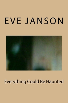 Paperback Everything Could Be Haunted Book