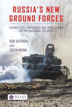 Paperback Russia's New Ground Forces: Capabilities, Limitations and Implications for International Security Book