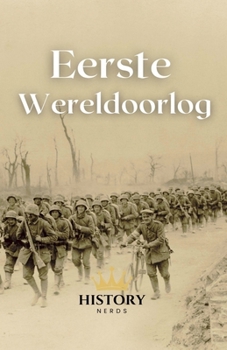 Eerste Wereldoorlog (de Grote Wereldoorlogen) (Dutch Edition)