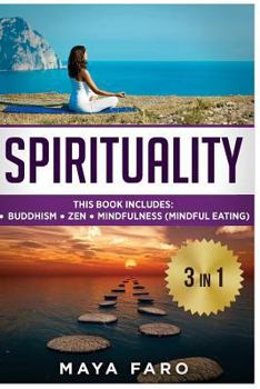 Paperback Spirituality: Buddhism, Zen and Mindfulness (Mindful Eating) Book