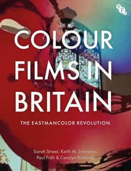 Paperback Colour Films in Britain: The Eastmancolor Revolution Book