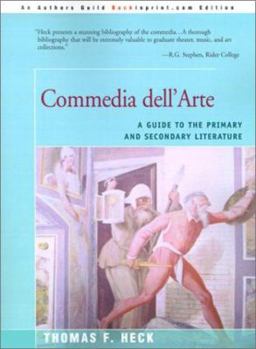 Paperback Commedia Dell'arte: A Guide to the Primary and Secondary Literature Book