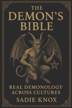 Paperback The Demon's Bible: Real Demonology Across Cultures Book