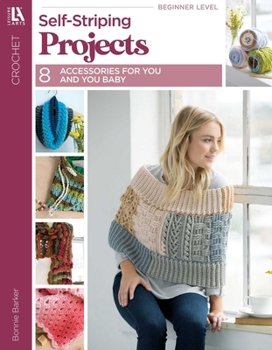 Paperback Crochet Self-Striping Projects: 8 Accessories for You and You Baby Book