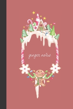ginger notes: small lined Funny Gingerbread Notebook / Travel Journal to write in (6'' x 9'') 120 pages