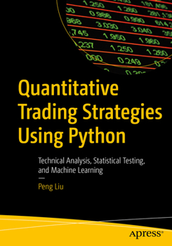 Paperback Quantitative Trading Strategies Using Python: Technical Analysis, Statistical Testing, and Machine Learning Book