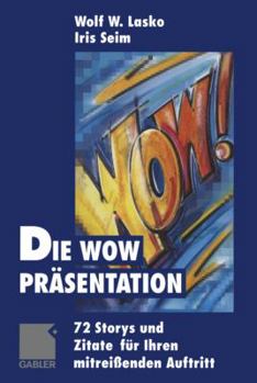 Paperback Die Wow-Präsentation: 72 Stories Und Zitate Für Ihren Mitreißenden Auftritt [German] Book