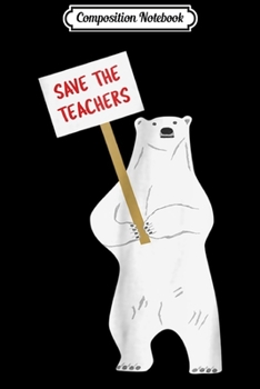 Paperback Composition Notebook: Save the Teachers Cute Polar Bear Journal/Notebook Blank Lined Ruled 6x9 100 Pages Book