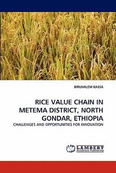 Paperback Rice Value Chain in Metema District, North Gondar, Ethiopia Book