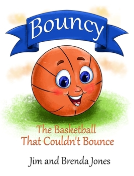 Hardcover Bouncy: The Basketball That Couldn't Bounce Book