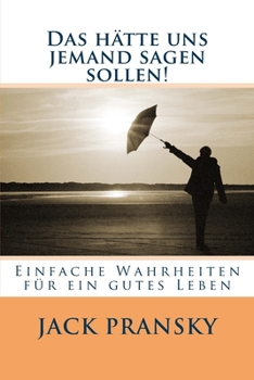Paperback Das hätte uns jemand sagen sollen!: Einfache Wahrheiten für ein gutes Leben [German] Book