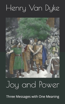 Joy and Power: Three Messages with One Meaning