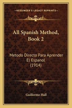 Paperback All Spanish Method, Book 2: Metodo Directo Para Aprender El Espanol (1914) Book