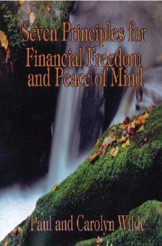Paperback Seven Principles for Financial Freedom and Peace of Mind Book